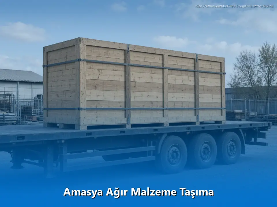 Amasya Ağır Malzeme Taşıma