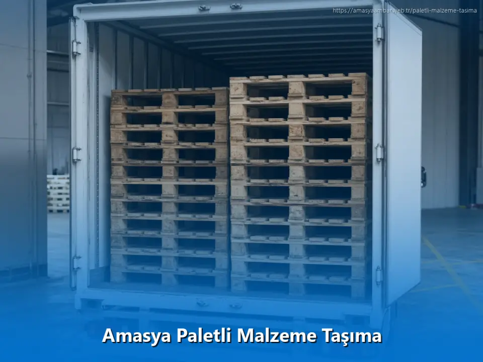 Amasya Paletli Malzeme Taşıma