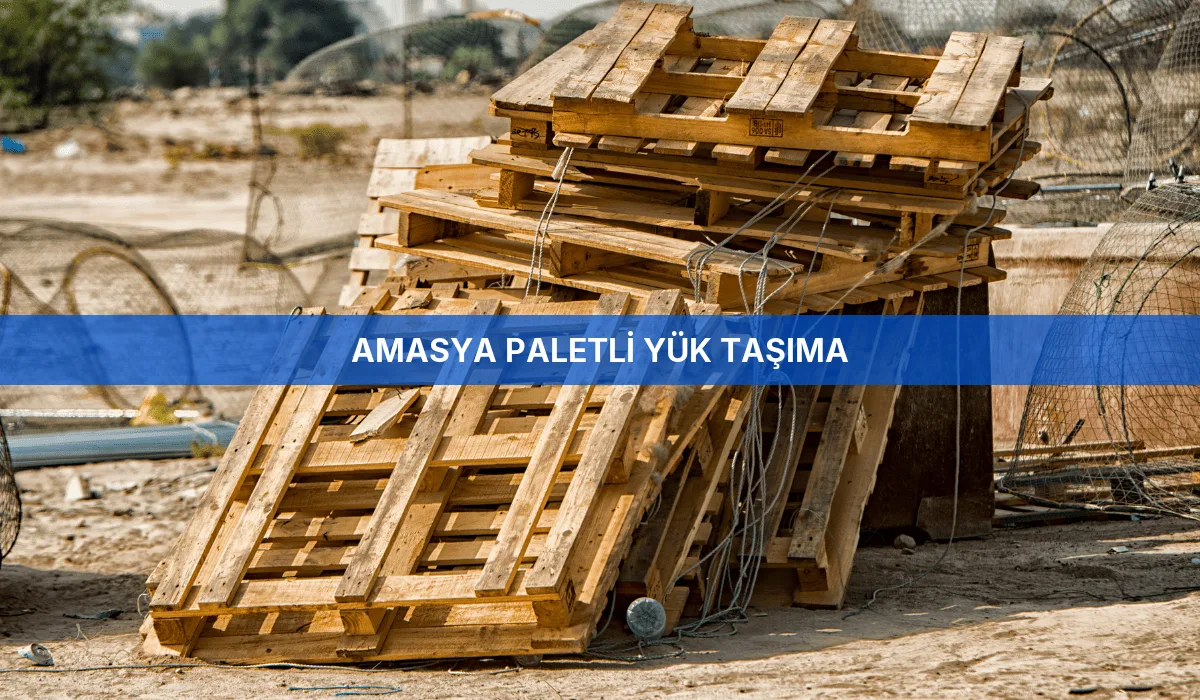 Amasya Paletli Yük Taşıma